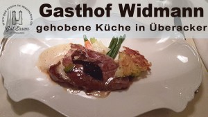 Gastbeitrag: Gehobene Küche im Gasthof Widmann in Überacker