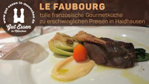 Le Faubourg: tolle französische Gourmetküche in Haidhausen