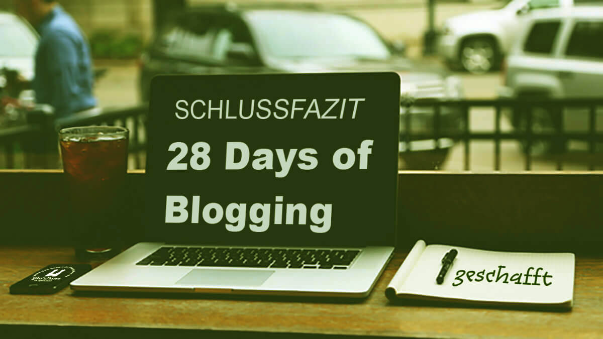 28 Days of Blogging – Schlussfazit 2017