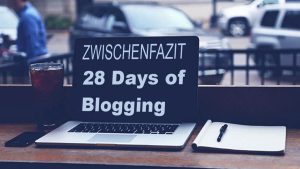 28 Days of Blogging – Zwischenfazit
