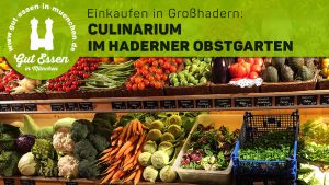 Frische Qualität: Culinarium im Haderner Obstgarten