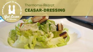Rezept: Ceasar-Dressing – Nachgekocht