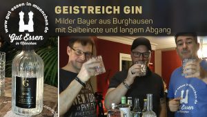 Geistreich Gin – Milder Bayer aus Burghausen mit Salbeinote