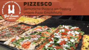 Pizzesco – Pizzen vom Blech am Gasteig in Haidhausen